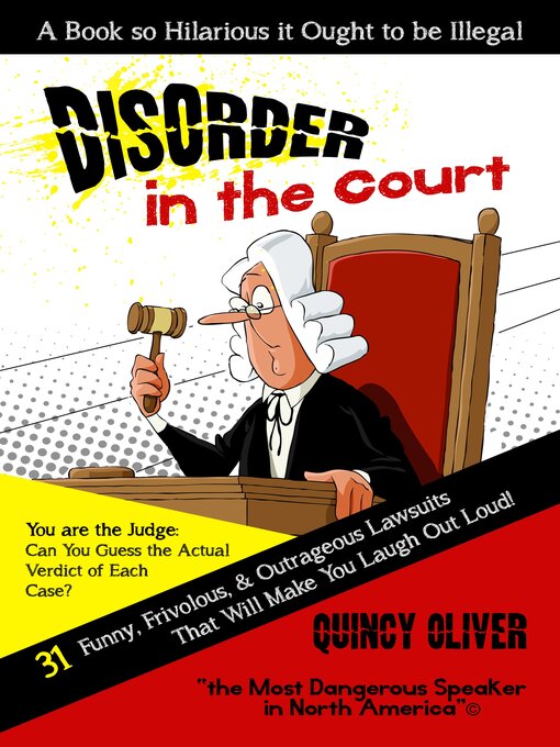 Title details for DisOrder in the Court: 31 Funny, Frivolous & Outrageous Lawsuits that Will Make You Laugh Out Loud by Quincy Oliver - Available